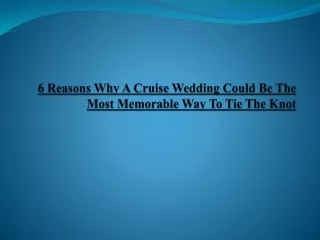 6 Reasons Why A Cruise Wedding Could Be The Most Memorable Way To Tie The Knot
