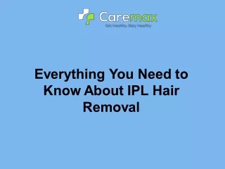Everything You Need to Know About IPL Hair Removal