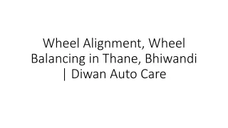 Wheel Alignment, Wheel Balancing in Thane, Bhiwandi | Diwan Auto Care