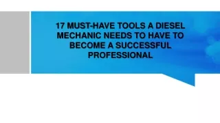 17 MUST-HAVE TOOLS A DIESEL MECHANIC NEEDS TO HAVE TO BECOME A SUCCESSFUL PROFESSIONAL