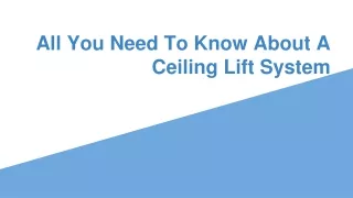 All You Need To Know About A Ceiling Lift System