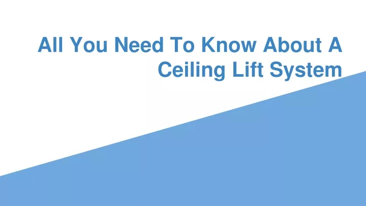 all you need to know about a ceiling lift system