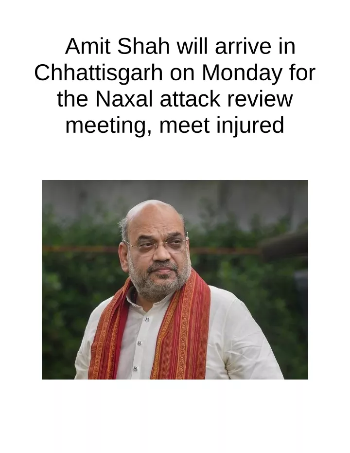 amit shah will arrive in chhattisgarh on monday