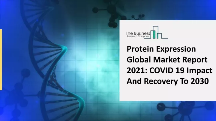 protein expression global market report 2021