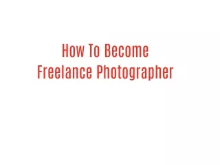 How To Become Freelance Photographer