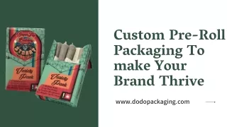 Get Engaging and Beautiful Custom Pre-Roll Boxes Wholesale