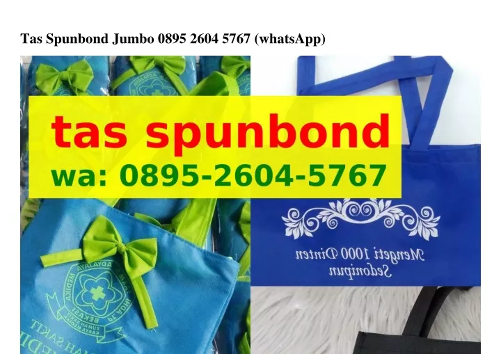 tas spunbond jumbo 0895 2604 5767 whatsapp