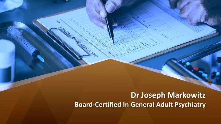 dr joseph markowitz board certified in general adult psychiatry