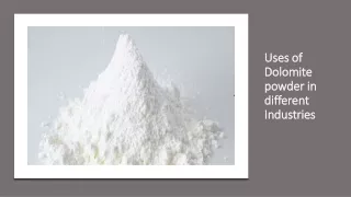 Uses of Dolomite powder in different Industries