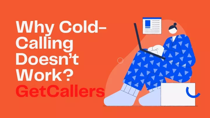 why cold calling doesn t work getcallers