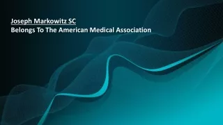 Joseph Markowitz SC - Belongs To The American Medical Association