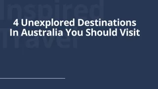 4 Unexplored Destinations In Australia You Should Visit