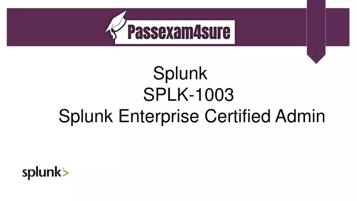 splunk splk 1003 splunk enterprise certified admin