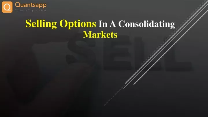 selling options in a consolidating markets