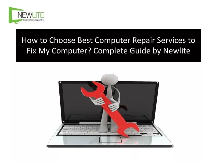 how to choose best computer repair services to fix my computer complete guide by newlite