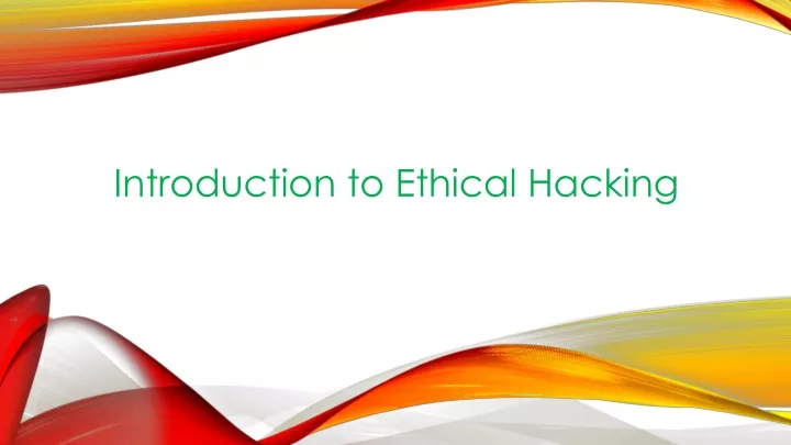 PPT - Introduction To Ethical Hacking PowerPoint Presentation, Free ...