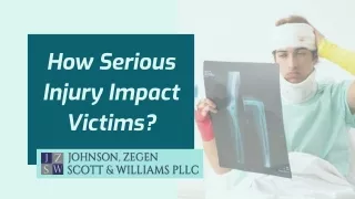 How Serious Injury Impact Victims?