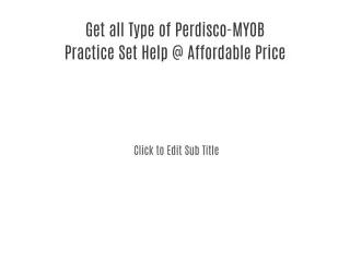 Get all Type of Perdisco-MYOB Practice Set Help @ Affordable Price