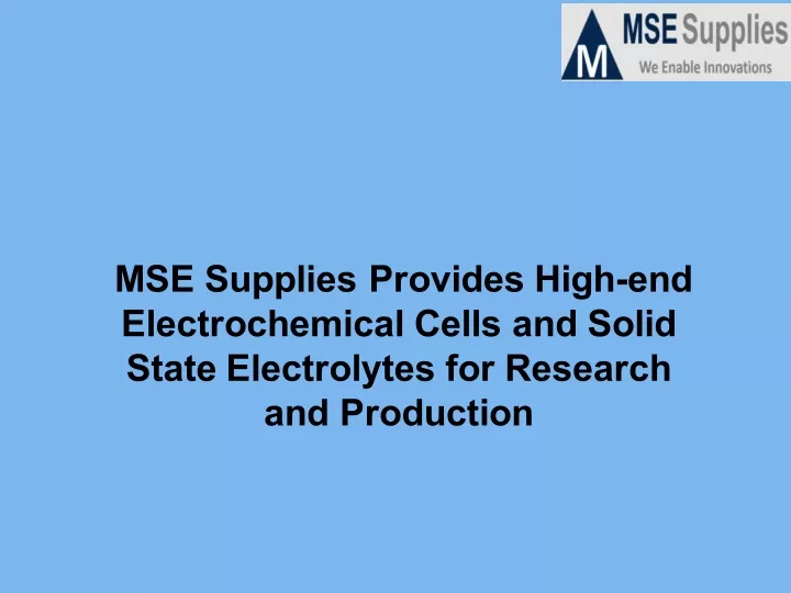 mse supplies provides high end electrochemical