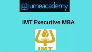IMT Executive MBA Admission Opening 2021-2022 | Fees | Ranking
