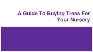 a guide to buying trees for your nursery