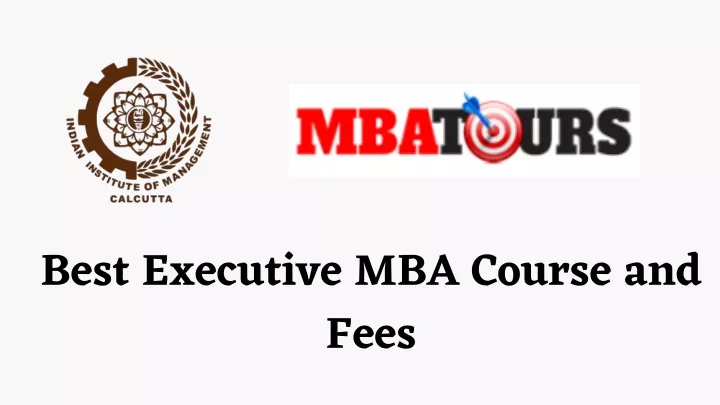best executive mba course and fees