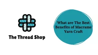 What are The Best Benefits of Macrame Yarn Craft