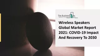 wireless speakers global market report 2021 covid