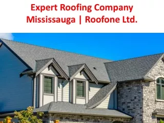 Expert Roofing Company Mississauga | Roofone Ltd.
