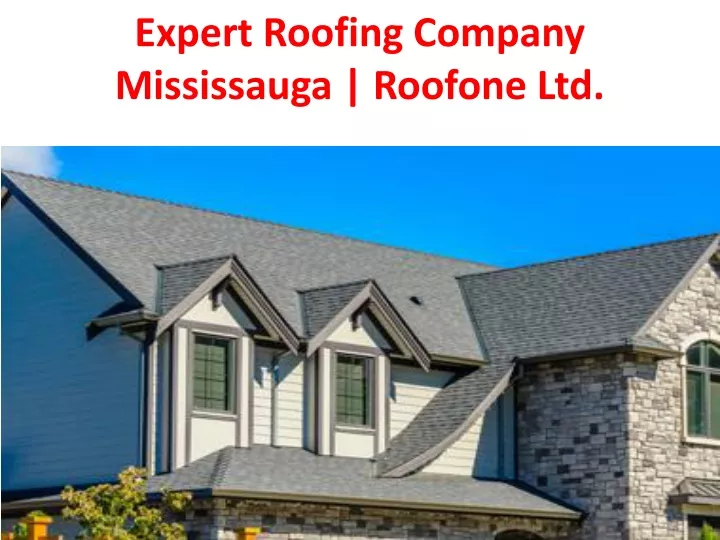 expert roofing company mississauga roofone ltd