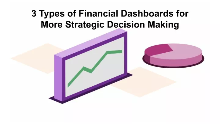 3 types of financial dashboards for more