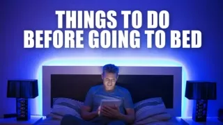 Things To Do Before Going To Bed