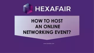 HOW TO HOST  AN ONLINE NETWORKING EVENT?