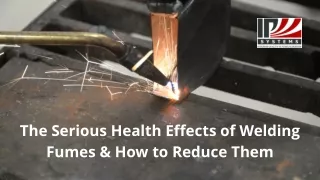 The Serious Health Effects of Welding Fumes & How To Reduce Them