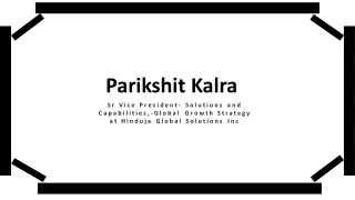 Parikshit Kalra - Remarkably Capable Expert