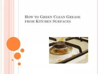 How to Green Clean Grease from Kitchen Surfaces