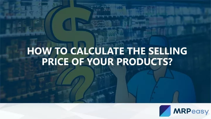 how to calculate the selling price of your