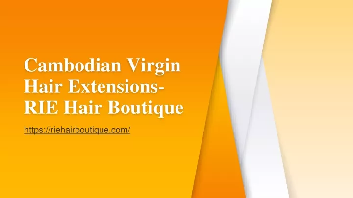 cambodian virgin hair extensions rie hair boutique