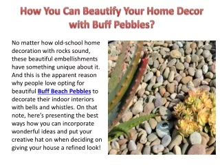 How You Can Beautify Your Home Decor with Buff Pebbles?