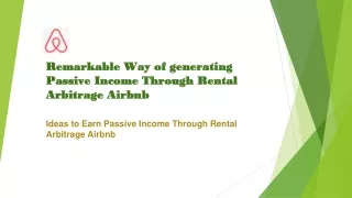 remarkable way of generating passive income through rental arbitrage airbnb