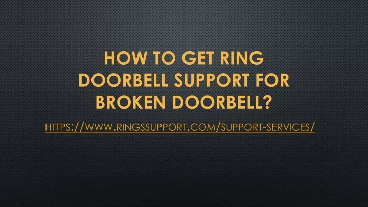 how to get ring doorbell support for broken doorbell