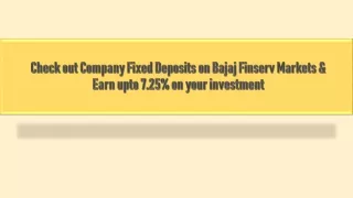 check out company fixed deposits on bajaj finserv markets earn upto 7 25 on your investment