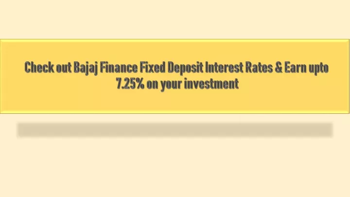 check out bajaj finance fixed deposit interest rates earn upto 7 25 on your investment