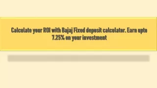 calculate your roi with bajaj fixed deposit calculator earn upto 7 25 on your investment