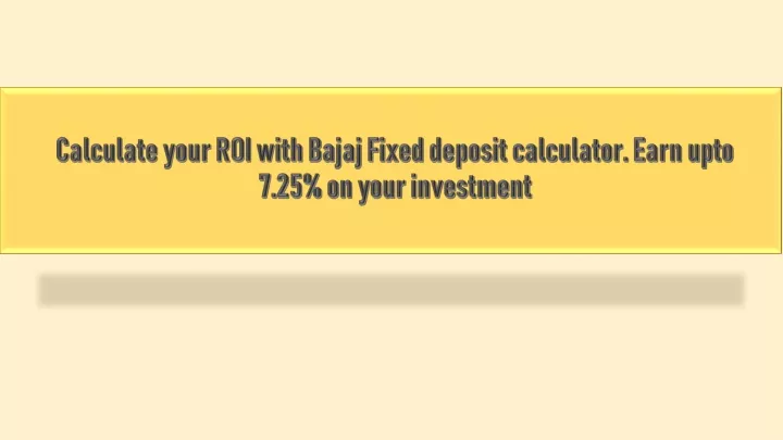 calculate your roi with bajaj fixed deposit calculator earn upto 7 25 on your investment