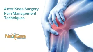 After Knee Surgery Pain Management Techniques