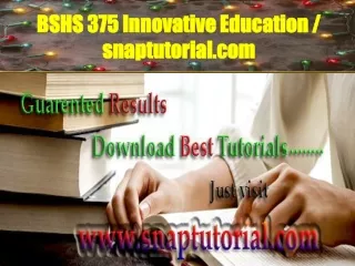 BSHS 375 Innovative Education / snaptutorial.com