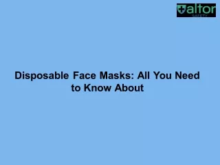 Disposable Face Masks: All You Need to Know About