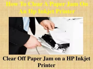 How To Clear A Paper Jam On An Hp Inkjet Printer