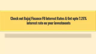 check out bajaj finance fd interest rates get upto 7 25 interest rate on your investments